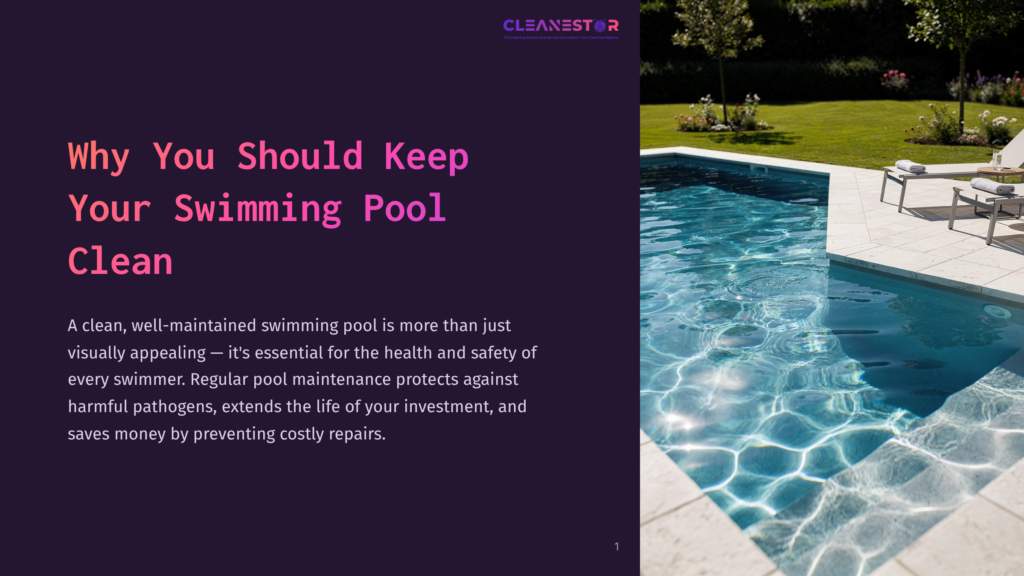 1 Why You Should Keep Your Swimming Pool Clean Cleanestar Logo At The Top Of A Dark Purple Slide With Text &Quot;Why You Should Keep Your Swimming Pool Clean&Quot; And A Photo Of A Pristine, Sparkling Blue Swimming Pool With Lounge Chairs On The Patio.