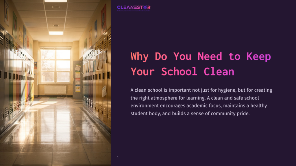 Cleanestor Logo Above A School Hallway With Lockers And A Window, Text Reads &Quot;Why Do You Need To Keep Your School Clean&Quot;.