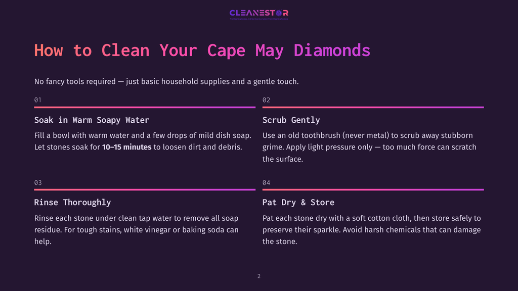 2 How To Clean Your Cape May Diamonds Cleanestor Logo And Instructions For Cleaning Cape May Diamonds: Soak In Warm Soapy Water, Scrub Gently With A Toothbrush, Rinse Thoroughly, And Pat Dry With A Soft Cloth.