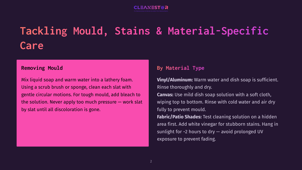 Slide With Title &Quot;Tackling Mould, Stains &Amp; Material-Specific Care&Quot; Showing Instructions For Removing Mould With Soap And Water, And Tips For Cleaning Vinyl/Aluminum, Canvas, And Fabric/Patio Shades.