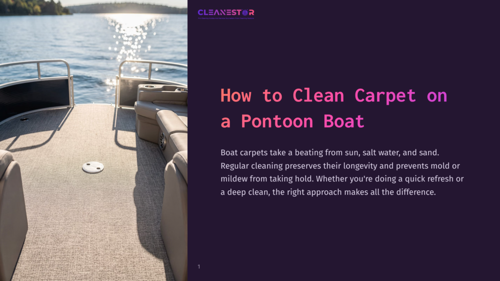 Cleanestor Logo Above &Quot;How To Clean Carpet On A Pontoon Boat&Quot; Title, With A Sunlit Pontoon Boat Deck And Water In The Background.