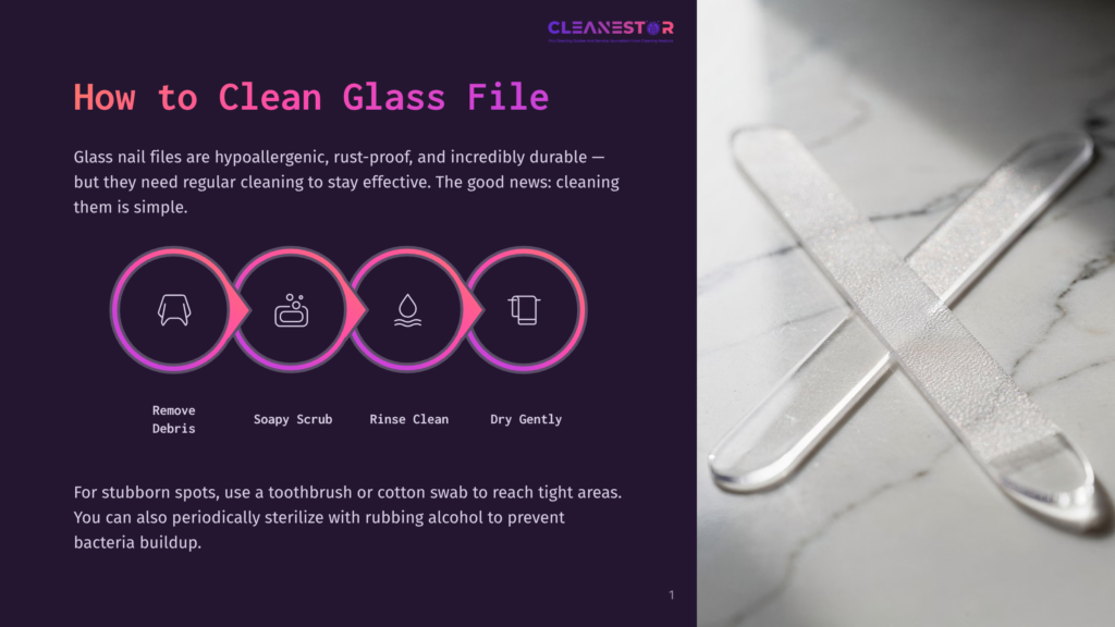 Two Clear Glass Nail Files Crossed On A Marble Surface, With A Graphic Overlay On The Left Explaining How To Clean Glass Nail Files: Remove Debris, Soapy Scrub, Rinse, And Dry.