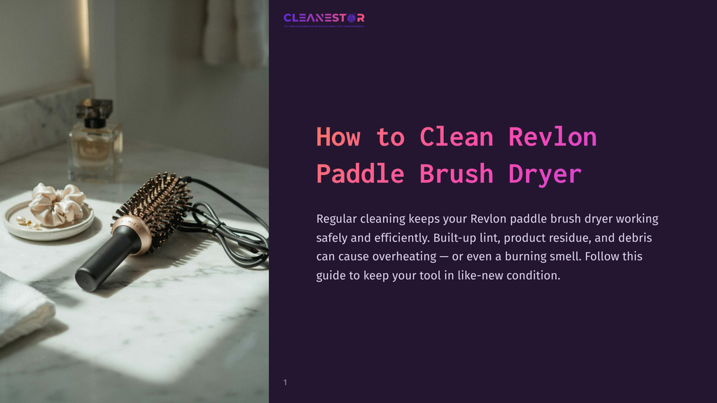 Cleanestor Logo At The Top Of A Page With A Title &Quot;How To Clean Revlon Paddle Brush Dryer&Quot; Next To An Image Of A Revlon Paddle Brush Dryer On A Marble Countertop.