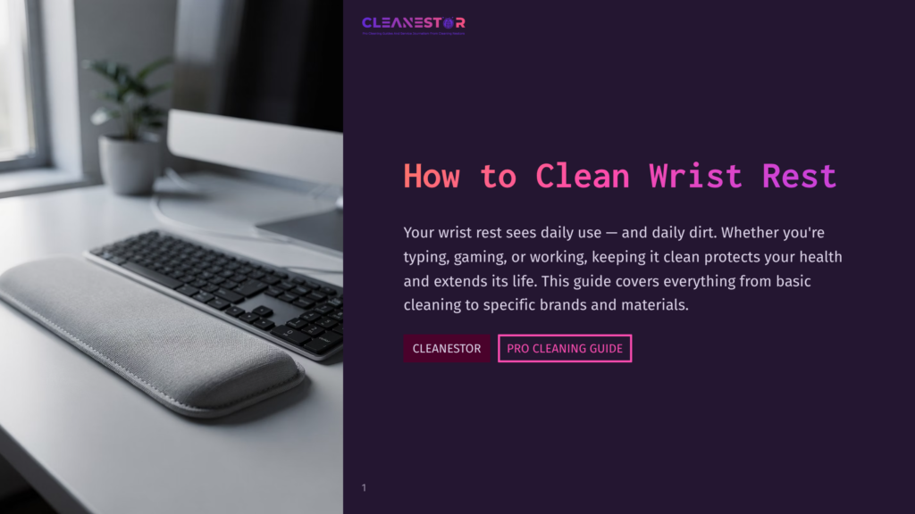 Cleanestor'S &Quot;How To Clean Wrist Rest&Quot; Guide Cover Features A Modern Desk Setup With A Keyboard And A Light Gray Wrist Rest In The Foreground, With A Computer Monitor And A Plant In The Background.