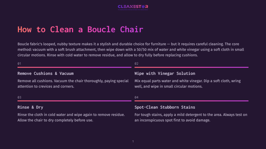 Instructions For Cleaning A Boucle Chair: Remove Cushions, Wipe With Vinegar Solution, Rinse With Cold Water, And Spot-Clean Stubborn Stains.