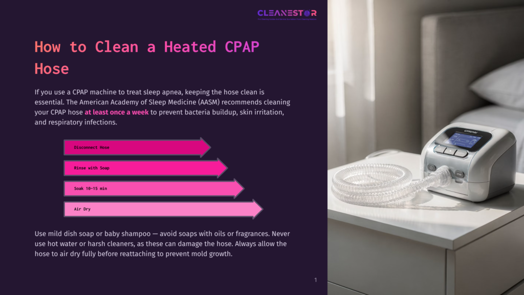 Cleanestor Cpap Cleaning Guide: Disconnect Hose, Rinse With Soap, Soak 10-15 Min, Air Dry. Avoid Harsh Cleaners For Cpap Hose Hygiene.