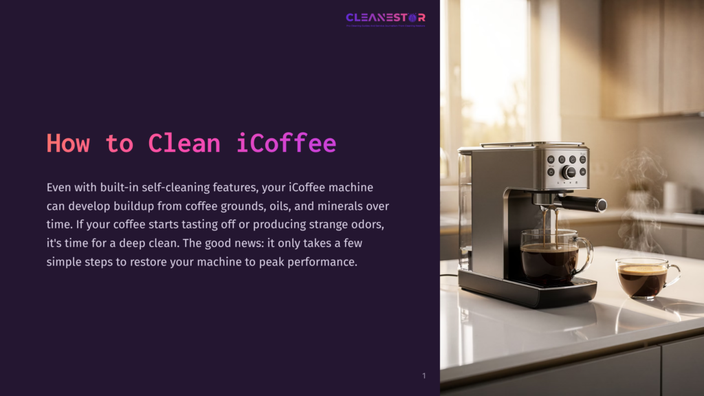 Modern Icoffee Machine Brewing Coffee, With Steam Rising From A Cup On A Kitchen Counter. Text On The Left Reads &Quot;How To Clean Icoffee&Quot;.