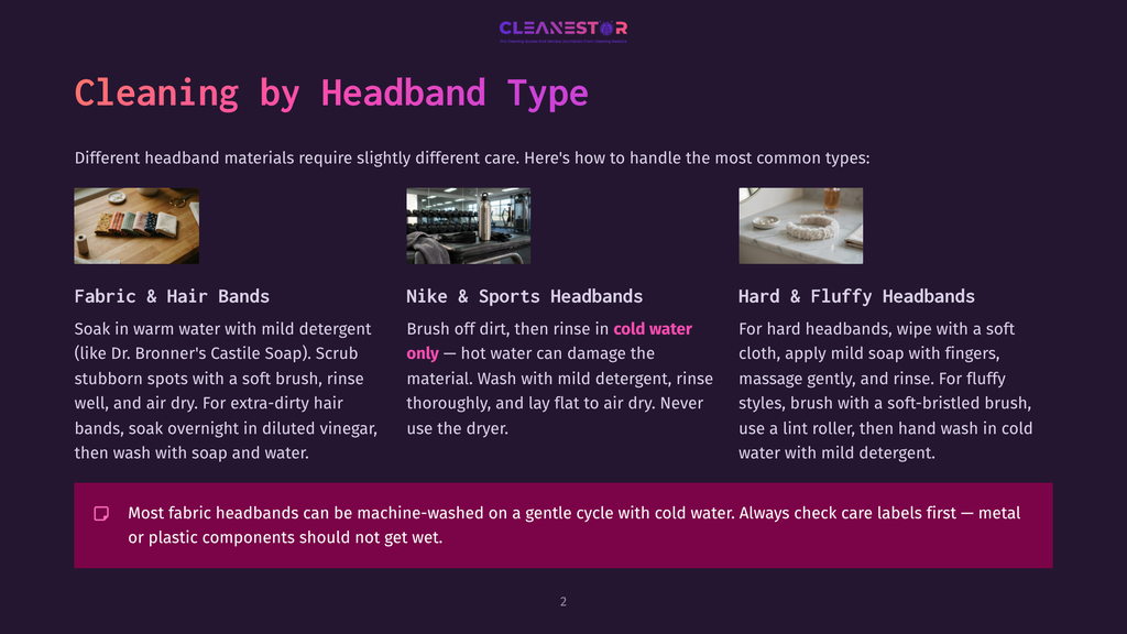 2 Cleaning By Headband Type Three Sections Show Different Headband Cleaning Methods: Fabric Headbands In Warm Water, Nike And Sports Headbands Brushed Off Dirt In Cold Water, And Hard &Amp; Fluffy Headbands Wiped With A Damp Cloth.
