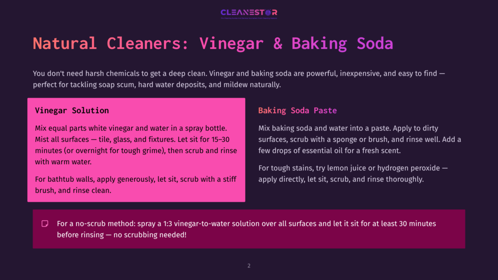 2 Natural Cleaners Vinegar And Baking Soda Natural Cleaners: Vinegar &Amp; Baking Soda. Sections Detail Vinegar Solution For Cleaning Surfaces, And Baking Soda Paste For Tough Stains, With A No-Scrub Method For Surfaces.