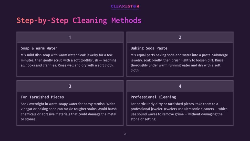 Step-By-Step Cleaning Methods For Jewelry: 1. Soap &Amp; Warm Water, 2. Baking Soda Paste, 3. For Tarnished Pieces, 4. Professional Cleaning.