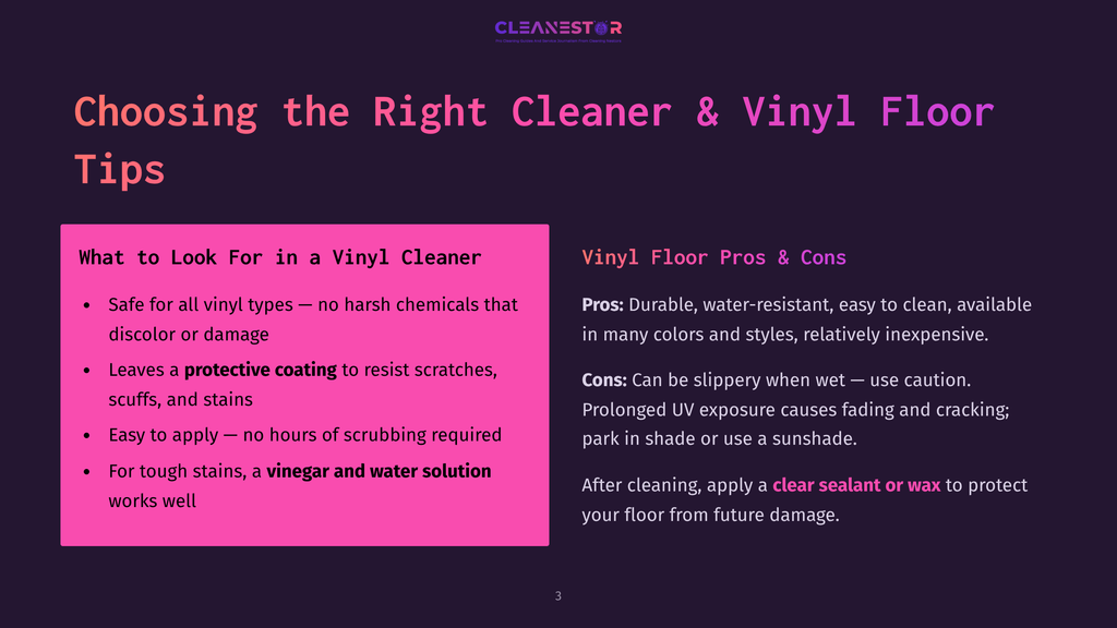 3 Choosing The Right Cleaner And Vinyl Floor Tips Presentation Slide Titled &Quot;Choosing The Right Cleaner &Amp; Vinyl Floor Tips&Quot; Listing Pros And Cons Of Vinyl Flooring And Tips For Choosing A Vinyl Cleaner.