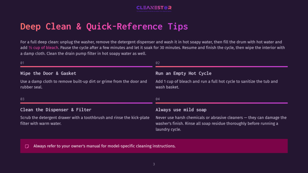Deep Clean &Amp; Quick-Reference Tips For Washing Machines: Clean The Door &Amp; Gasket, Run An Empty Hot Cycle With Bleach, Clean The Dispenser &Amp; Filter, And Always Use Mild Soap.