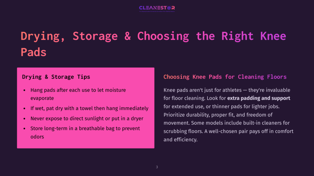 Slide 3: Drying, Storage &Amp; Choosing The Right Knee Pads. Left Side Lists Tips For Drying And Storing Knee Pads: Hang After Use, Pat Dry If Wet, Avoid Direct Sunlight, And Store In A Breathable Bag To Prevent Odors. Right Side Discusses Choosing Knee Pads For Cleaning Floors, Emphasizing Durability And Fit.