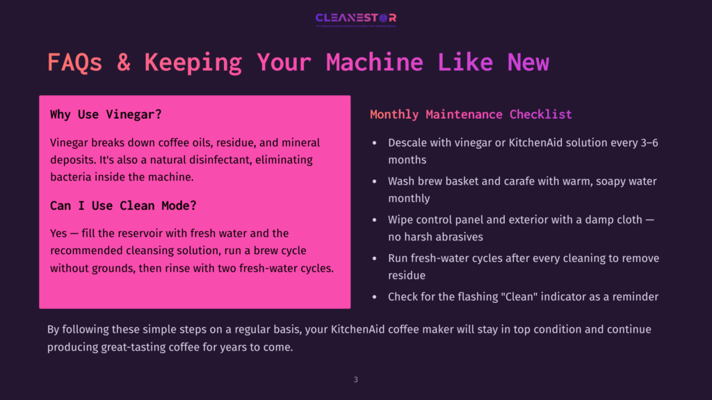 A Dark Purple Background With White Text Titled &Quot;Faqs &Amp; Keeping Your Machine Like New&Quot; And &Quot;Why Use Vinegar?&Quot; Explaining Vinegar'S Cleaning Properties. Below, &Quot;Can I Use Clean Mode?&Quot; Describes The Cleaning Cycle. On The Right, &Quot;Monthly Maintenance Checklist&Quot; Lists Tasks For A Kitchenaid Coffee Maker.