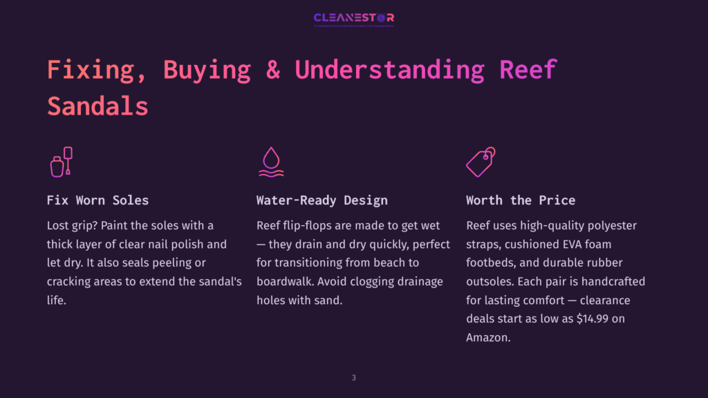 Three Sections On Fixing, Buying, And Understanding Reef Sandals: &Quot;Fix Worn Soles&Quot; With Nail Polish, &Quot;Water-Ready Design&Quot; With Draining Flip-Flops, And &Quot;Worth The Price&Quot; Highlighting Cushioned Straps.