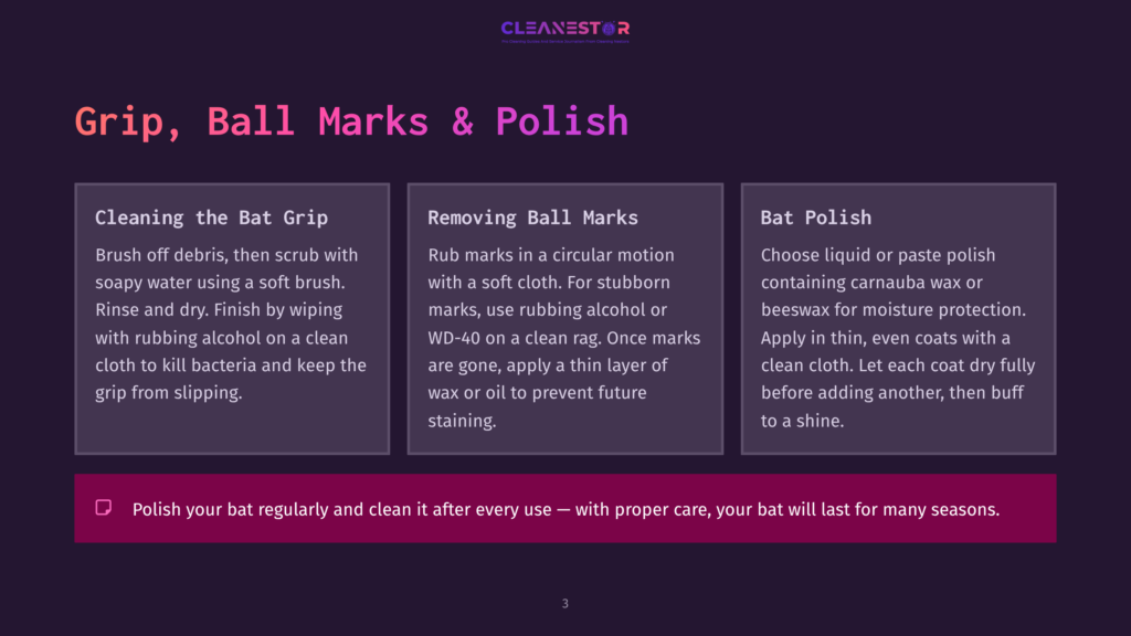3 Grip Ball Marks And Polish Dark Purple Background With Three Columns Of Text Detailing How To Clean, Remove Marks From, And Polish A Baseball Bat. The Text Outlines Steps For Cleaning, Removing Scuff Marks With Rubbing Alcohol Or Wd-40, And Applying Carnauba Wax Or Beeswax Polish. A Pink Banner At The Bottom Reads &Quot;Polish Your Bat Regularly And Clean It After Every Use - With Proper Care, Your Bat Will Last For Many Seasons.