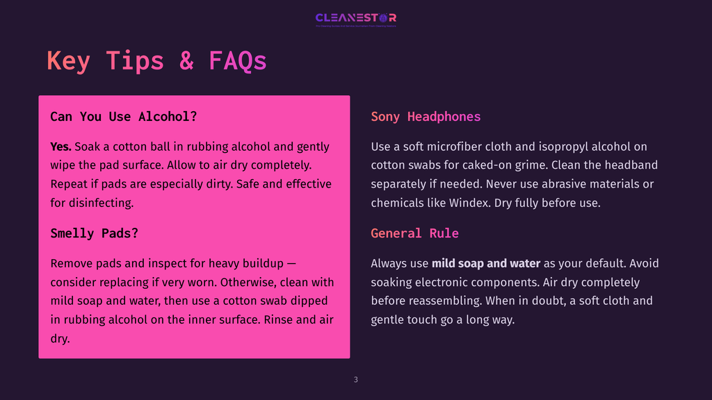 Text On A Dark Purple Background With Pink And White Sections: &Quot;Key Tips &Amp; Faqs&Quot;. Left Section: &Quot;Can You Use Alcohol? Yes. Soak A Cotton Ball In Rubbing Alcohol... Smelly Pads? Remove Pads And Inspect...&Quot;. Right Section: &Quot;Sony Headphones. Use A Soft Microfiber Cloth...&Quot;. General Rule: &Quot;Always Use Mild Soap And Water...&Quot;.