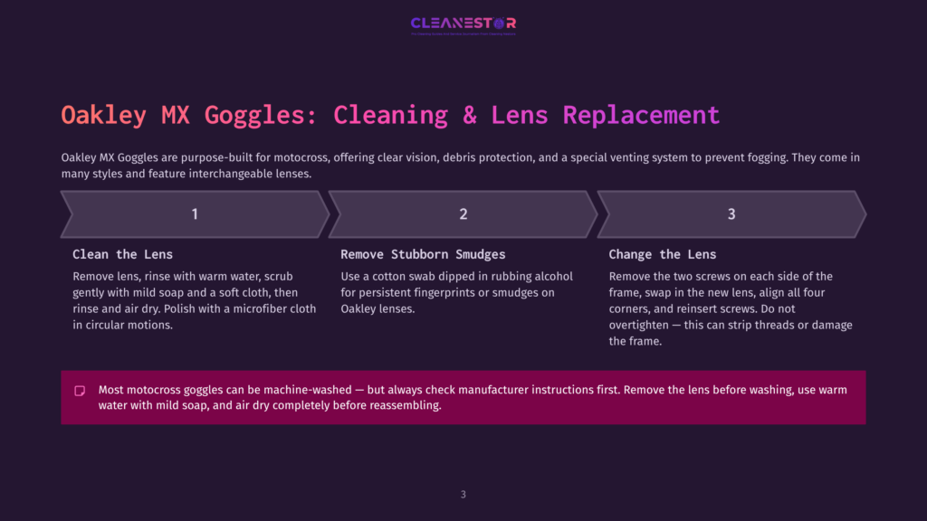 Oakley Mx Goggles Cleaning And Lens Replacement Guide: Step 1: Clean The Lens With Warm Water And Soap. Step 2: Remove Stubborn Smudges With Rubbing Alcohol. Step 3: Change The Lens By Removing Screws.