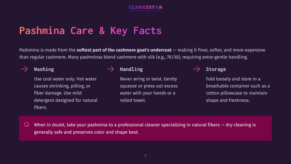 Pashmina Care And Key Facts: Washing In Cool Water, Handling By Gently Squeezing, And Storage In A Breathable Container. Includes A Tip To Seek Professional Dry Cleaning For Pashminas.