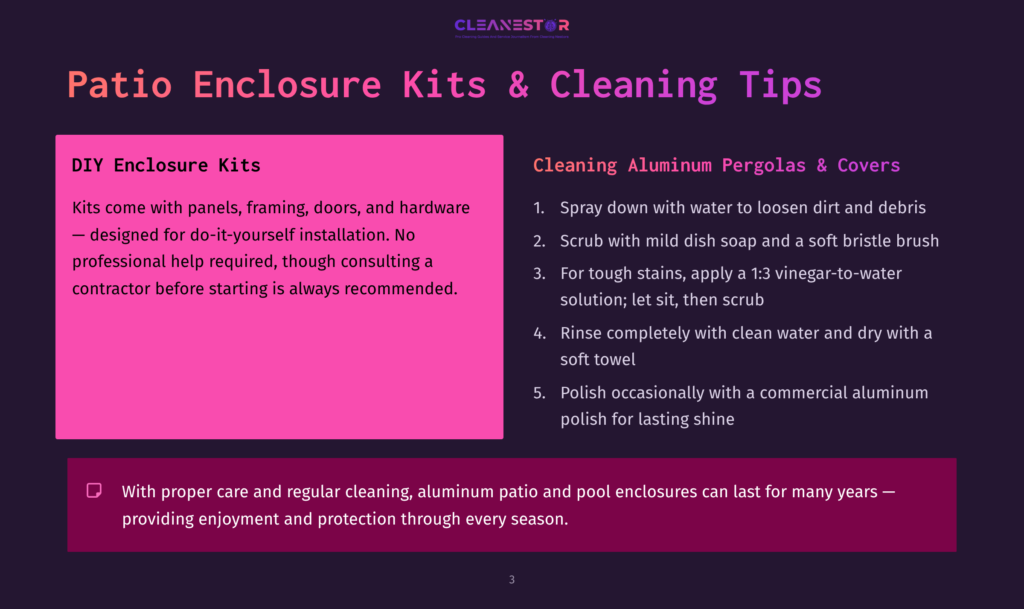 3 Patio Enclosure Kits And Cleaning Tips A Presentation Slide Titled &Quot;Patio Enclosure Kits &Amp; Cleaning Tips&Quot; With Sections On Diy Enclosure Kits And Cleaning Aluminum Pergolas &Amp; Covers, Offering Advice For Patio Maintenance.