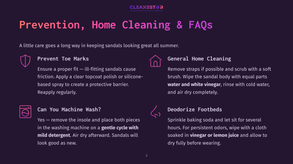 Prevention, Home Cleaning &Amp; Faqs: Tips For Keeping Sandals Looking Great All Summer, Including Preventing Toe Marks, Machine Washing, And Deodorizing Footbeds.