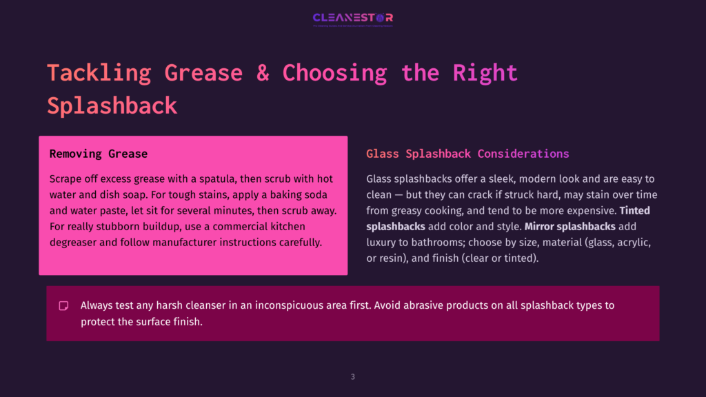 A Slide Titled &Quot;Tackling Grease &Amp; Choosing The Right Splashback&Quot; With Sections On &Quot;Removing Grease&Quot; And &Quot;Glass Splashback Considerations,&Quot; Featuring Cleaning Tips And Advice On Selecting Splashbacks.