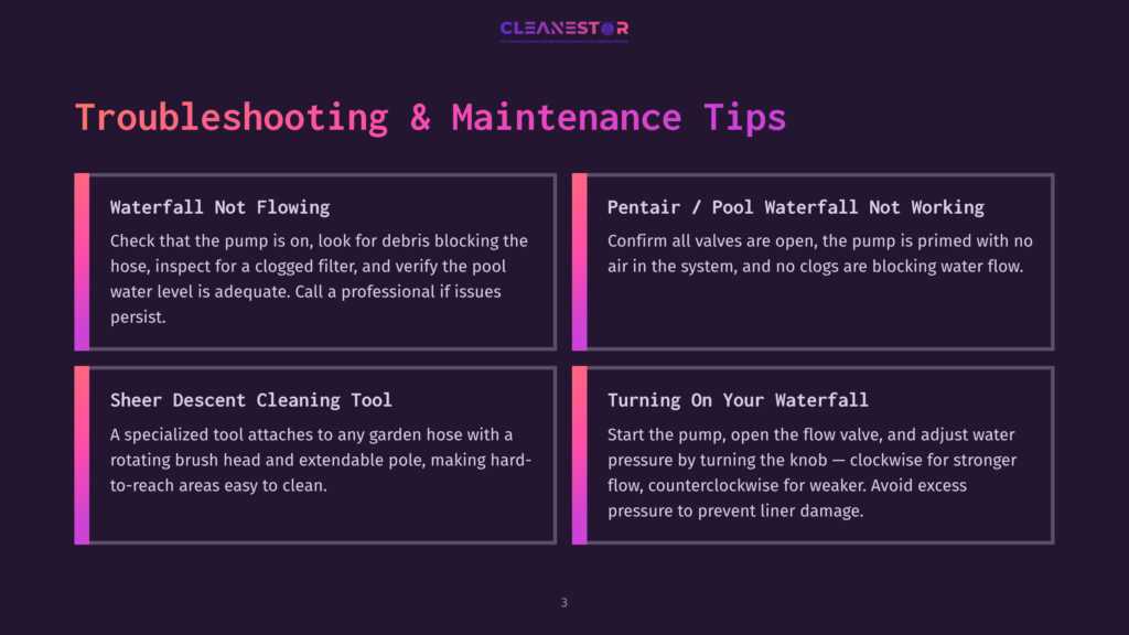 Troubleshooting And Maintenance Tips For Cleanestor Pool Cleaning Services: Waterfall Not Flowing, Pentair Waterfall Not Working, Sheer Descent Cleaning Tool, Turning On Your Waterfall.