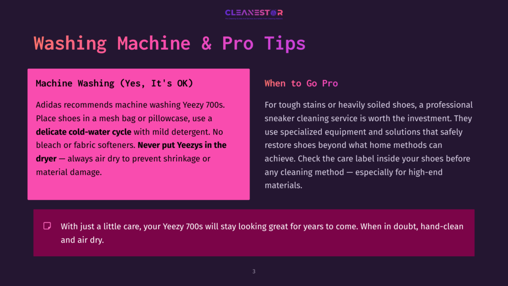 3 Washing Machine And Pro Tips Pink Box With Text &Quot;Machine Washing (Yes, It'S Ok)&Quot; And &Quot;Adidas Recommends Machine Washing Yeezy 700S. Place Shoes In A Mesh Bag Or Pillowcase, Use A Delicate Cold-Water Cycle With Mild Detergent. No Bleach Or Fabric Softeners. Never Put Yeezys In The Dryer — Always Air Dry To Prevent Shrinkage Or Material Damage.