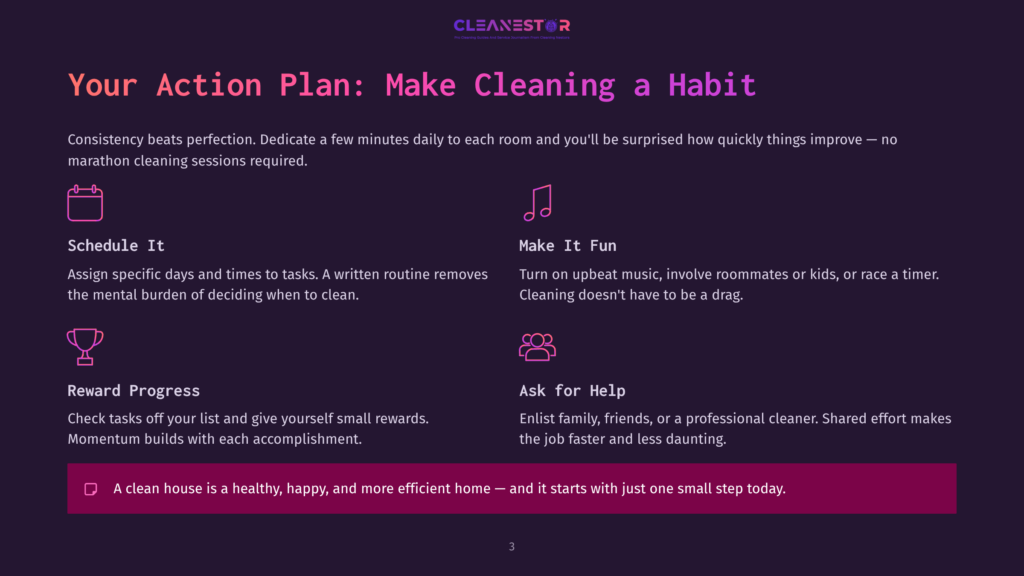 3 Your Action Plan Make Cleaning A Habit Cleanestor &Quot;Your Action Plan: Make Cleaning A Habit&Quot; Graphic With Icons For Schedule, Music, Progress, And Help. Text Highlights Consistency, Daily Tasks, And Rewarding Progress For Effective Home Cleaning.