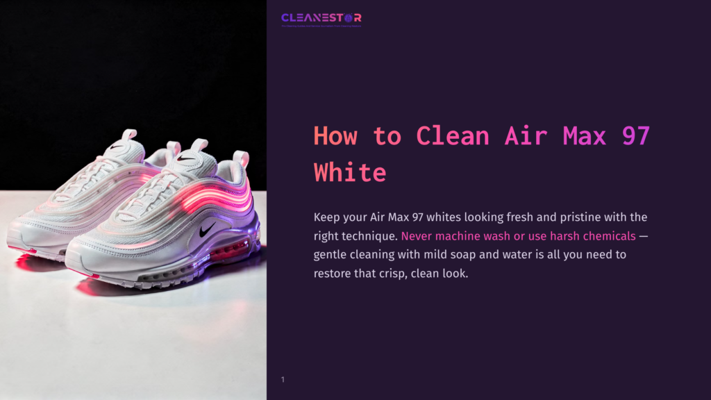 1 How To Clean Air Max 97 White A Pair Of White Nike Air Max 97 Sneakers With Glowing Pink And Red Accents, Resting On A White Surface Against A Dark Background. Text Overlay Reads &Quot;How To Clean Air Max 97 Whites&Quot;.