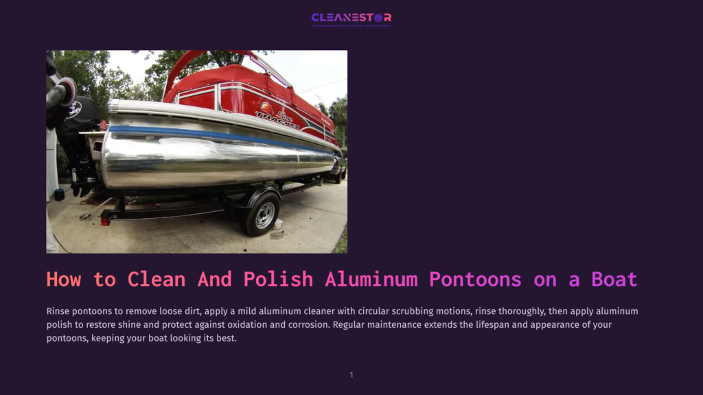 A Shiny Aluminum Pontoon Boat Is Being Cleaned And Polished, Showing The Process Of Restoring Its Shine And Protecting It From Oxidation And Corrosion, With The &Quot;Cleanestor&Quot; Logo Visible.