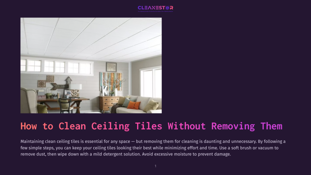 1 How To Clean Ceiling Tiles Without Removing Them 1 Cleanestor Logo Above A Living Room With Clean, White Ceiling Tiles, A Sofa, And A Desk.
