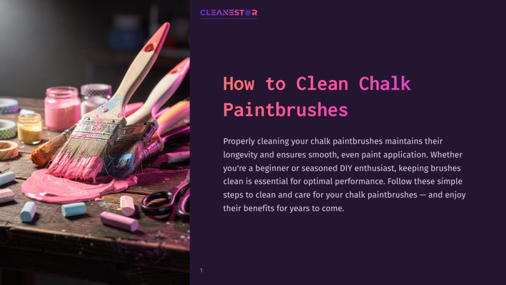 1 How To Clean Chalk Paintbrushes Three Chalk Paintbrushes With Pink Paint Dripping Down, Resting On A Wooden Table With Chalk Pastels And Decorative Tape. Text Overlay Reads &Quot;How To Clean Chalk Paintbrushes.
