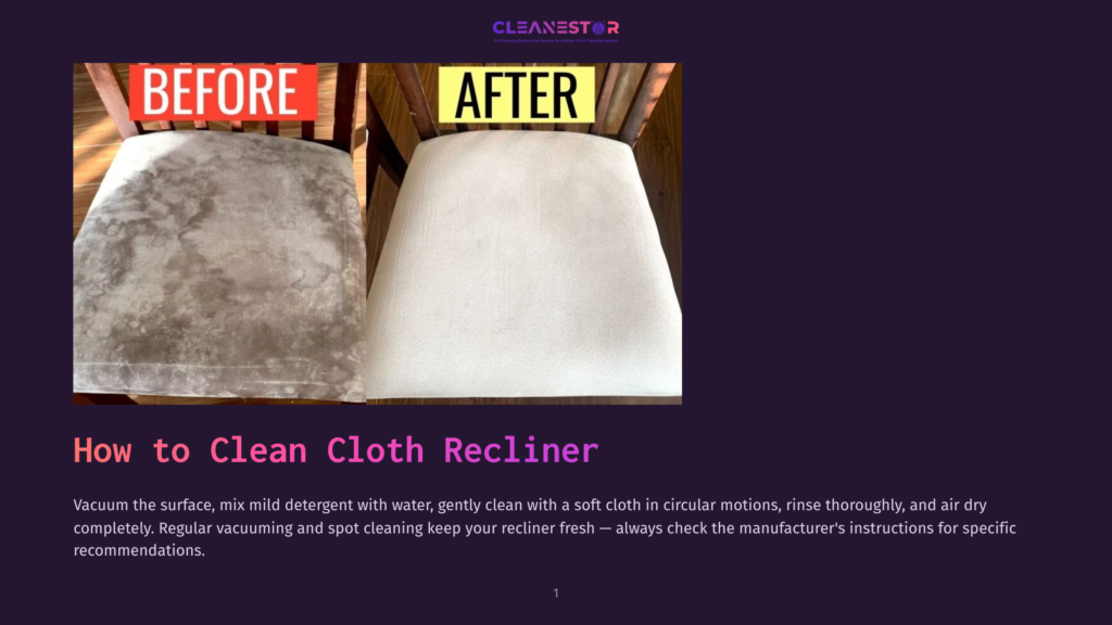 1 How To Clean Cloth Recliner Before And After Comparison Of A Fabric Recliner Seat, Showing A Heavily Stained, Dirty Recliner On The Left And A Clean, Bright Recliner On The Right. Text Overlay Reads &Quot;Before&Quot; And &Quot;After&Quot;.