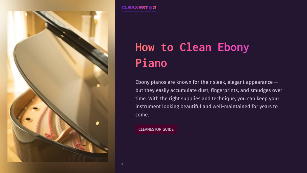Close-Up Of An Open Ebony Grand Piano Lid, Revealing The Intricate Strings And Soundboard. The Glossy Black Finish Reflects Light, Highlighting The Elegant Design Of The Piano. Text Overlay Reads &Quot;Cleanestor&Quot; And &Quot;How To Clean Ebony Piano&Quot;.