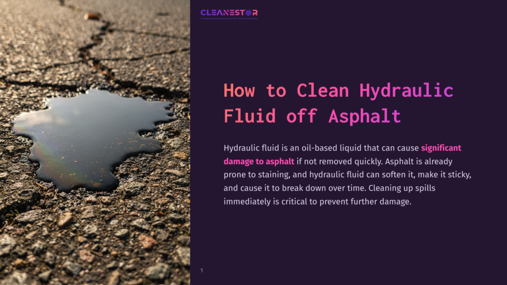 A Dark Asphalt Road With A Puddle Of Dark, Oily Hydraulic Fluid. Text Overlay Reads, &Quot;How To Clean Hydraulic Fluid Off Asphalt.&Quot; The Image Captures The Urgency Of Cleaning Up Hydraulic Fluid Spills To Prevent Damage To The Road.