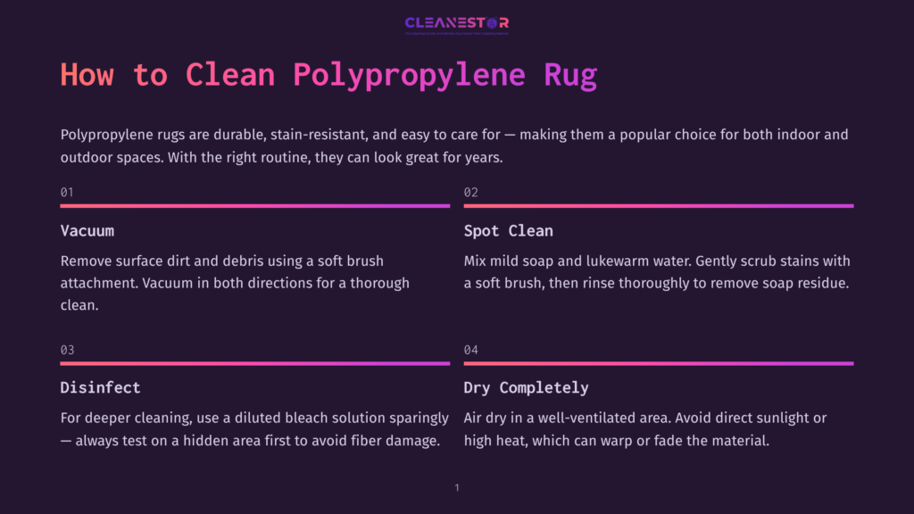 Infographic Detailing How To Clean Polypropylene Rugs: Vacuuming, Spot Cleaning With Mild Soap And Water, Disinfecting With Diluted Bleach Solution, And Drying Completely In A Well-Ventilated Area.