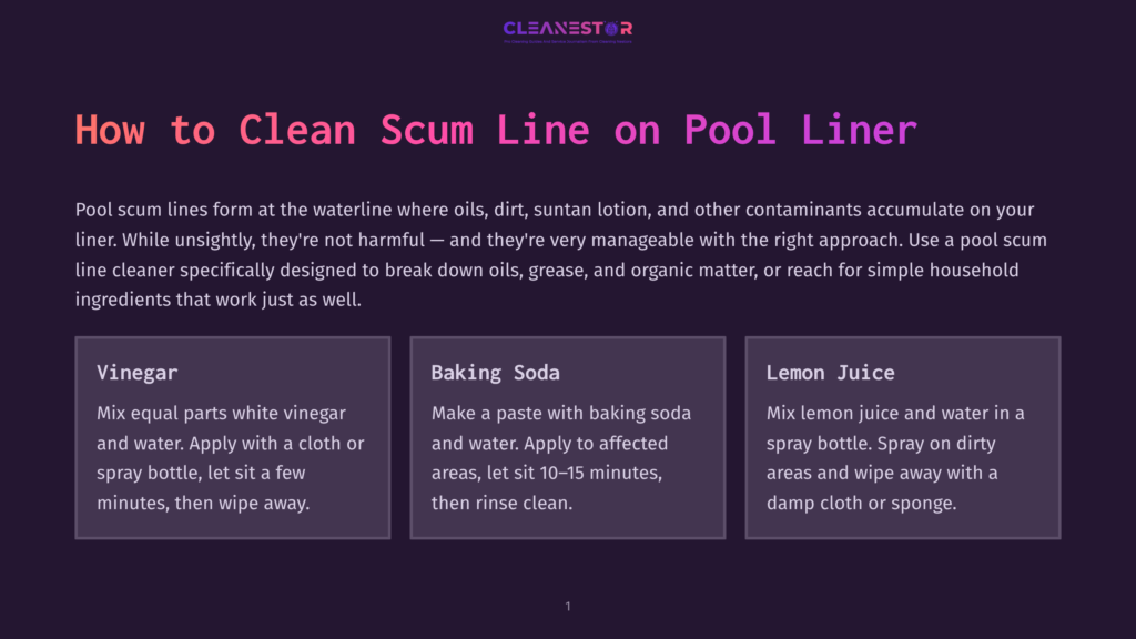 1 How To Clean Scum Line On Pool Liner 1 Graphic Titled &Quot;How To Clean Scum Line On Pool Liner&Quot; With Three Cleaning Solution Options: Vinegar, Baking Soda, And Lemon Juice, Each With Instructions.