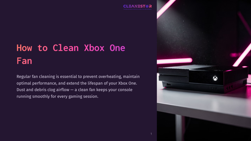 1 How To Clean Xbox One Fan Xbox One Console On A White Desk With Pink Neon Lights In The Background, With Text Overlay &Quot;How To Clean Xbox One Fan&Quot; And &Quot;Cleanestor&Quot;.