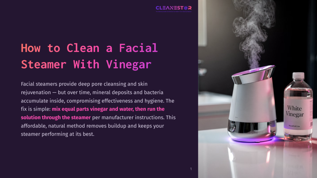 A White And Silver Facial Steamer Emits Steam, With A Bottle Of White Vinegar Next To It. The Text &Quot;How To Clean A Facial Steamer With Vinegar&Quot; Is Visible On The Left.