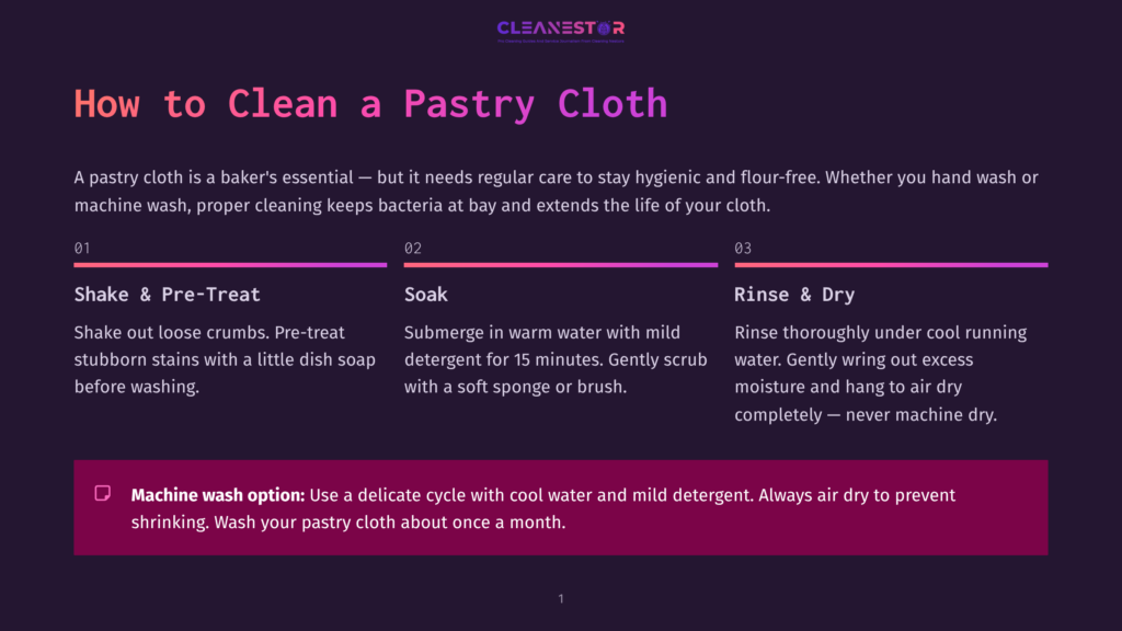 Infographic Detailing How To Clean A Pastry Cloth: 1. Shake &Amp; Pre-Treat, 2. Soak, 3. Rinse &Amp; Dry, With A Machine Wash Option.
