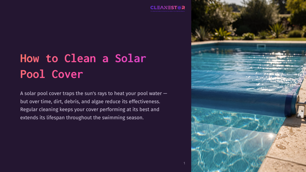 A Blue Solar Pool Cover Is Partially Rolled Onto A Reel Beside A Sparkling Swimming Pool. The Text &Quot;How To Clean A Solar Pool Cover&Quot; Is Overlaid On The Left Side Of The Image.