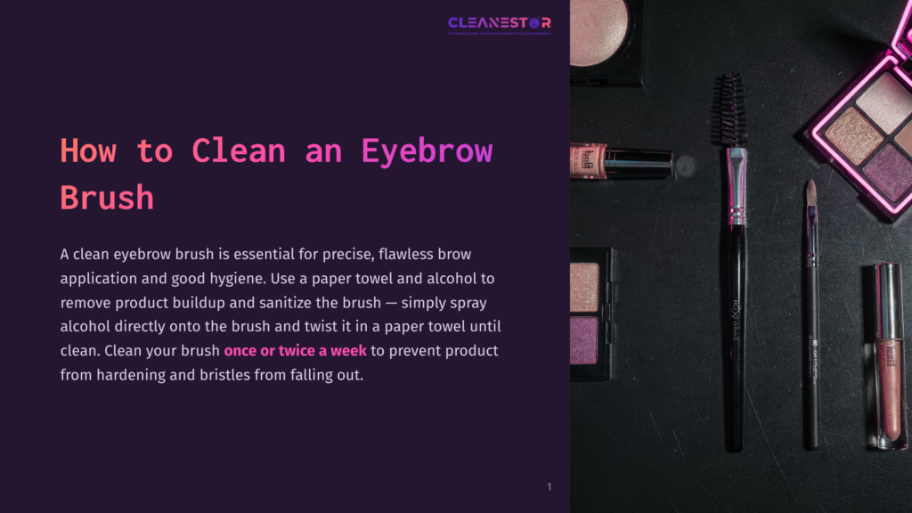 Overhead Shot Of A Clean Eyebrow Brush Next To Makeup Products, Including Eyeshadow Palettes And Lipstick, On A Dark Surface. Text Reads &Quot;How To Clean An Eyebrow Brush&Quot;.