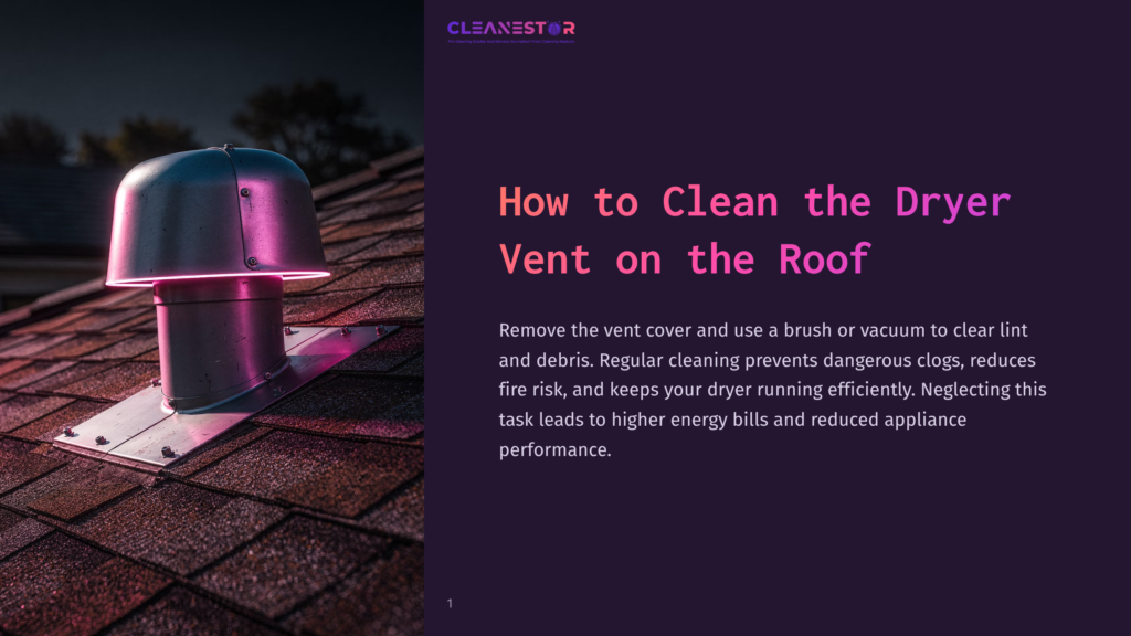 1 How To Clean The Dryer Vent On The Roof A Metal Dryer Vent Hood With A Pink Glow Sits On A Dark, Wet Shingle Roof At Dusk. The Text &Quot;Cleanestor&Quot; Is Visible On The Right Side.