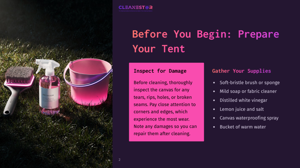 2 Before You Begin Prepare Your Tent Before Cleaning, Inspect The Canvas For Damage With A Soft-Bristle Brush Or Sponge, Paying Attention To Corners And Edges. A Bucket Of Warm Water And Mild Soap Or Fabric Cleaner Are Nearby, Ready For Use.