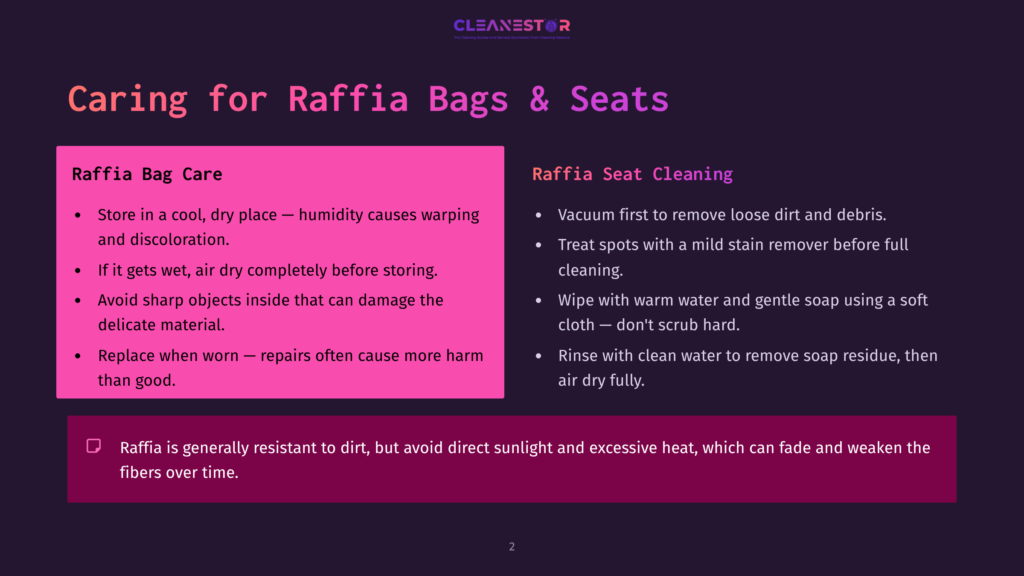 Slide Titled &Quot;Caring For Raffia Bags &Amp; Seats&Quot; With Two Columns: &Quot;Raffia Bag Care&Quot; And &Quot;Raffia Seat Cleaning.&Quot; Lists Care Instructions Like Storing Bags In Cool, Dry Places And Cleaning Seats With Mild Soap And Water.