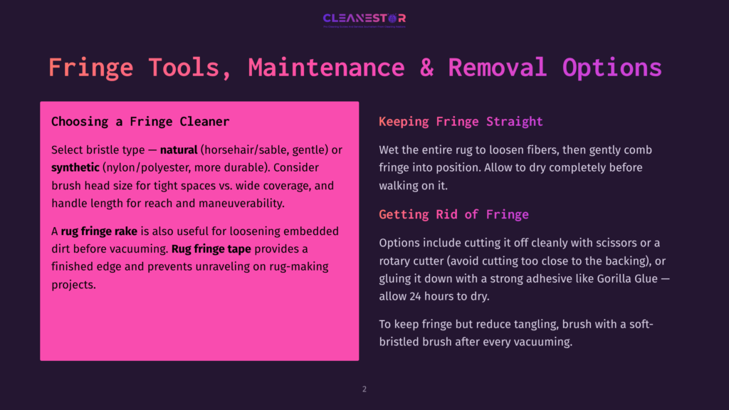 Fringe Tools, Maintenance &Amp; Removal Options: Choosing A Fringe Cleaner With Natural Or Synthetic Bristles, And Information On Rug Fringe Tape. Wetting Fringe, Keeping Fringe Straight, And Getting Rid Of Fringe.