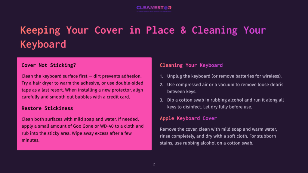 A Pink And Purple Slide With Text About Keeping A Keyboard Cover In Place And Cleaning It. Sections Include &Quot;Cover Not Sticking?&Quot; And &Quot;Restore Stickiness&Quot; With Cleaning Instructions, And &Quot;Cleaning Your Keyboard&Quot; With Steps For Unplugging, Using Compressed Air, And Wiping With Alcohol.