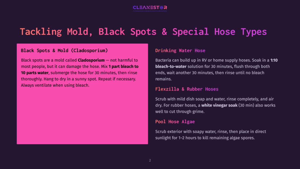 A Dark Purple Slide With Two Columns Of Text Detailing How To Tackle Mold And Black Spots On Hoses. The Left Column, In Hot Pink, Is Titled &Quot;Black Spots &Amp; Mold (Cladosporium)&Quot; And Offers Cleaning Instructions. The Right Column, In White Text, Is Titled &Quot;Drinking Water Hose&Quot; And Provides Cleaning Solutions For Various Hose Types, Including A White Vinegar Soak For Rubber Hoses.