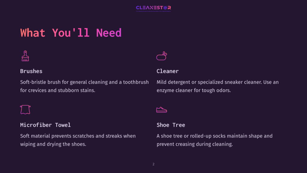 2 What Youll Need 3 Infographic With A Purple Background Displays Cleaning Essentials For Sneakers: A Soft-Bristle Brush For Crevices, A Toothbrush For Stubborn Stains, Mild Detergent Or Specialized Sneaker Cleaner For Odors, A Microfiber Towel For Wiping And Drying, And A Shoe Tree Or Rolled-Up Socks For Maintaining Shape And Preventing Creases.